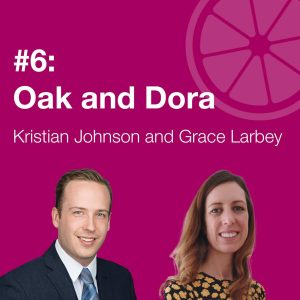 Life, lemons and the law: Oak and Dora (Episode 6)