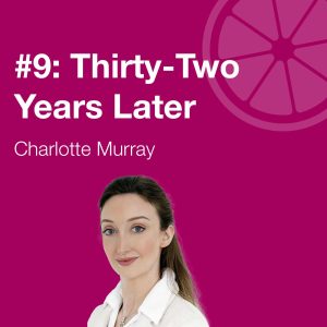 Life, lemons and the law: Thirty-Two Years Later (Episode 9)