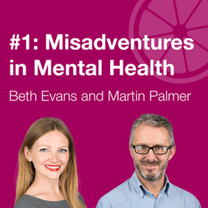 Life, lemons and the law: Misadventures in Mental Health (Episode 1)